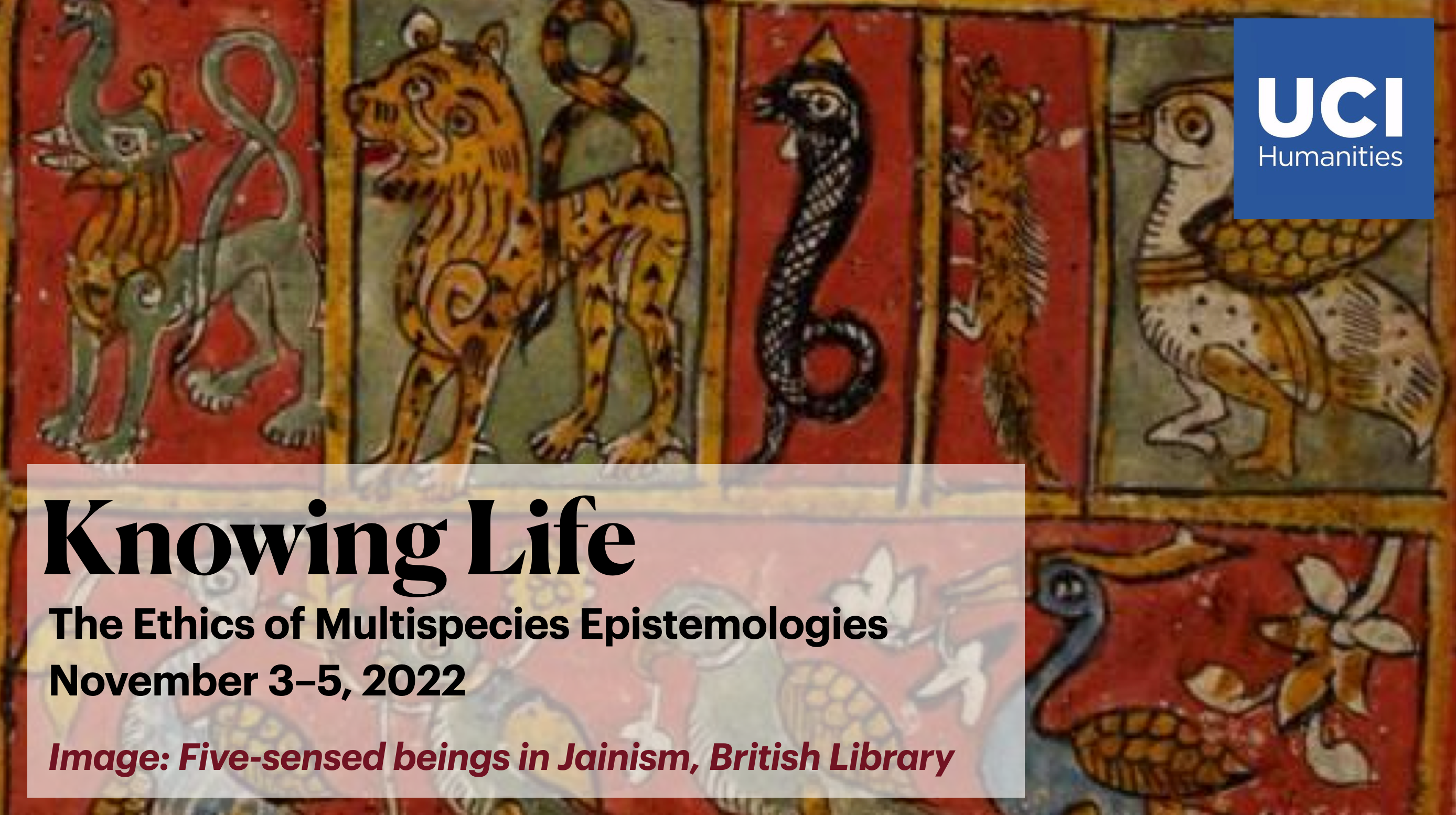 A colorful illustrated panel of various animals, including a lion, snake, horse, and bird, with a UCI Humanities logo and event details for Knowing Life: The Ethics of Multispecies Epistemologies, Nov 3–5, 2022.